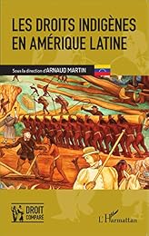 Les  droits indigènes en Amérique latine