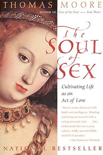 The Soul of Sex: Cultivating Life as an Act of Love