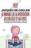 Le manuel de la méditation au collège et au lycée : 44 exercices à faire en cours et chez soi by
