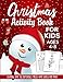 Christmas Activity Book For Kids Ages 4-8: The Ultimate Christmas Theme Gift Book For Boys and Girls Filled With Learning, Coloring, Spot The Difference, Dot to Dot, Mazes, Word Search and Many More! by Happy Harper