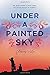Under a Painted Sky