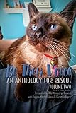 Be Their Voice: An Anthology for Rescue (B&W): Be Their Voice - Volume Two (Volume 2) by