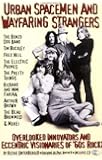 Urban Spacemen and Wayfaring Strangers: Overlooked Innovators and Eccentric Visionaries of '60s Rock