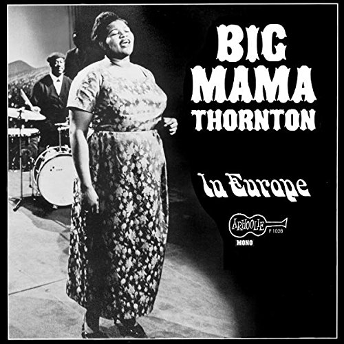 Big Mama Thornton - In Europe (Limited Edition Mono Blue Vinyl) - Zortam Music
