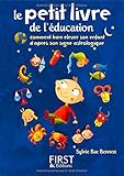 Le petit livre de l'éducation : Comment bien élever son enfant d'après son signe astrologique by