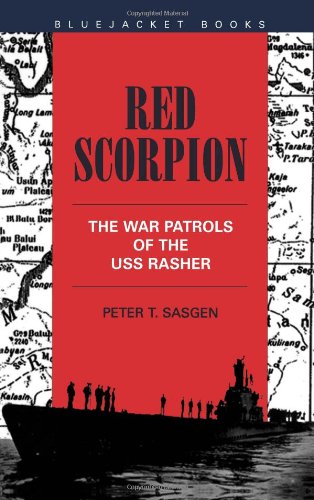 Red Scorpion: The War Patrols of the USS Rasher by Peter T. Sasgen