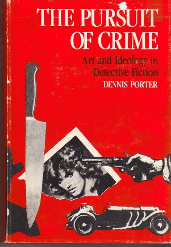 The Pursuit of Crime: Art and Ideology in Detective Fiction