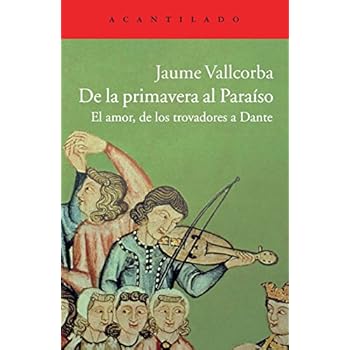 De La Primavera Al Paraíso (Cuadernos del Acantilado) De La Primavera Al Paraíso (Cuadernos del Acantilado)