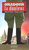 Oradour, la douleur by