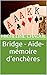 Bridge - Aide-mémoire d'enchères (French Edition) by 