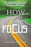 How to keep your focus