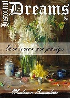Livro Um amor em perigo - Historical Dreams 1