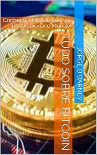 Livro Tudo sobre Bitcoin: Conheça a Moeda que vai Revolucionar o Mundo