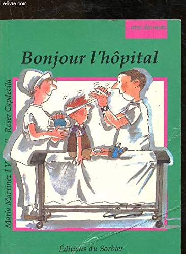 couverture de : Bonjour l'h&ocirc;pital