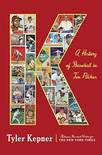 K: A History of Baseball in Ten Pitches Hardcover – April 2, 2019