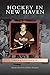 Hockey in New Haven by
