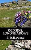 Front cover for the book Old Sins, Long Shadows by B. D. Hawkey
