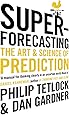 Superforecasting: The Art and Science of Prediction