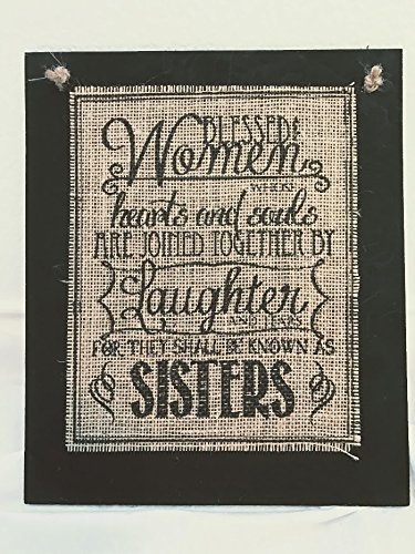 Burlap Country Rustic Chic Wedding Sign Western Home Décor Sign : Blessed women Hearts and souls are joined together by laughter for they shall be known as Sisters