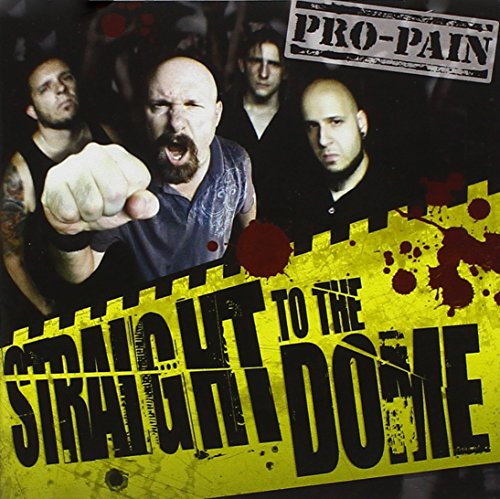 Pro-Pain - Straight To The Dome Lyrics - Zortam Music