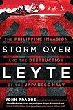 Storm Over Leyte: The Philippine Invasion and the Destruction of the Japanese Navy