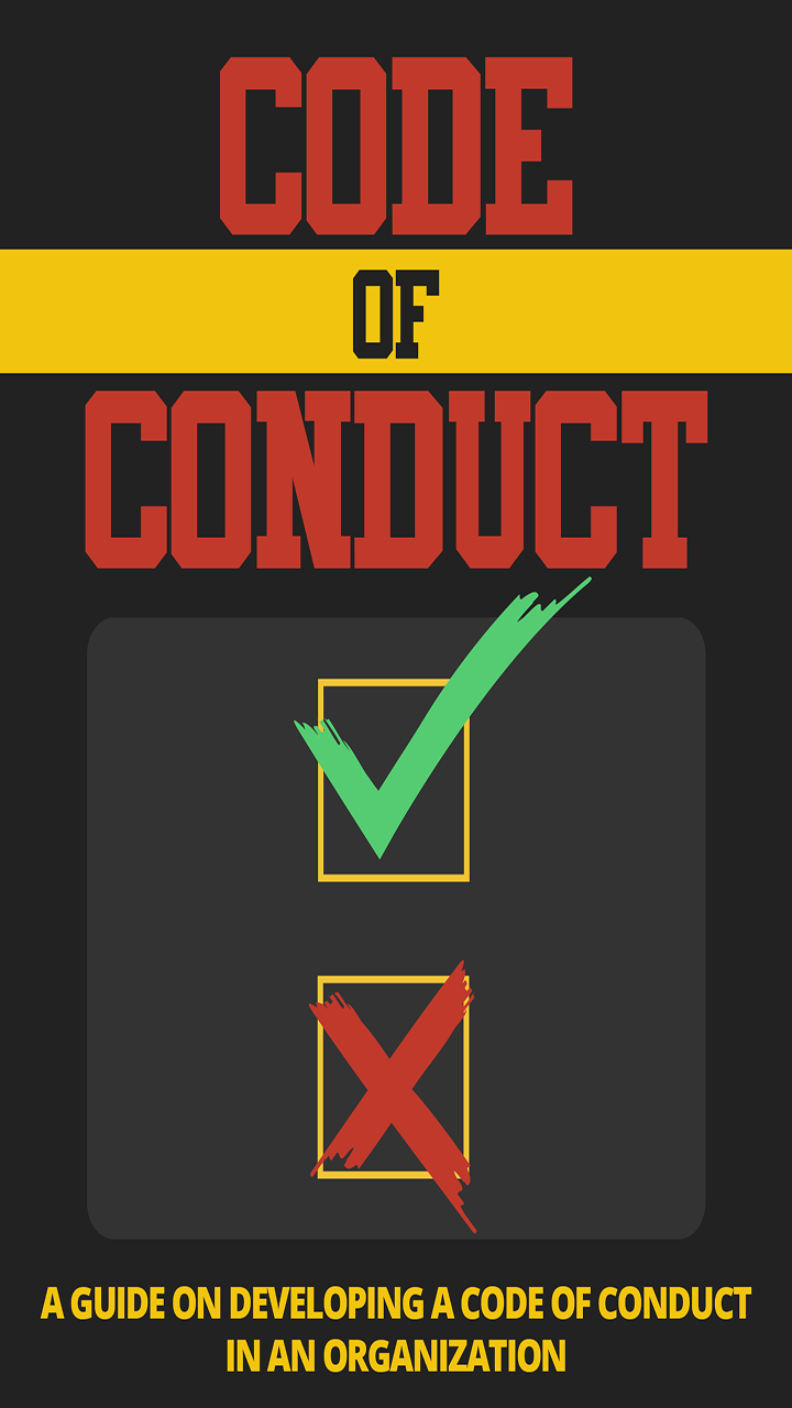 Code of Conduct A Guide on Developing a Code of Conduct in an Organization