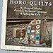 Hobo Quilts: 55+ Original Blocks Based on the Secret Language of Riding the Rails by Debra G. Henninger