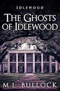 The Ghosts of Idlewood by [Bullock, M.L.]
