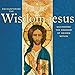Encountering the Wisdom Jesus: Quickening the Kingdom of Heaven Within by 