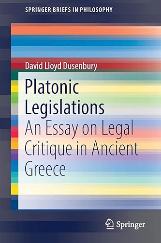 Download Platonic Legislations: An Essay on Legal Critique in Ancient Greece PDF
