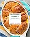 Family Favorite Casserole Recipes: 103 Comforting Breakfast Casseroles, Dinner Ideas, and Desserts E by Addie Gundry