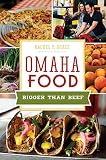 Omaha Food: Bigger than Beef (American Palate) by