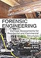 Forensic Engineering: Damage Assessments for Residential and Commercial Structures