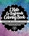 I Hate Ex-Boyfriends Coloring Book: Sweary Midnight Edition - A Sweary Adult Coloring Book of 40 Funny, Relatable Breakup Insults (Coloring Book Gift Ideas) (Volume 12) by Adult Coloring World