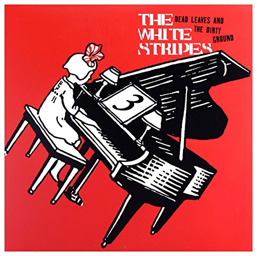 Album Art for Dead Leaves & Dirty Ground B/W Stop Breaking Down by White Stripes