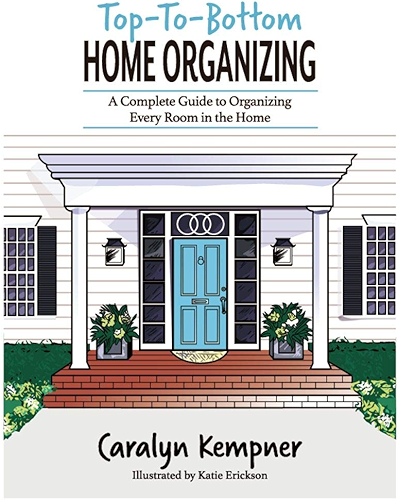 Download Top-To-Bottom Home Organizing: A Complete Guide to Organizing Every Room in the Home (English Edition) PDF