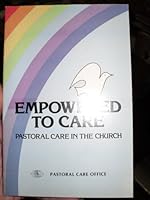 Empowered to care: Pastoral care in the church 0830902910 Book Cover