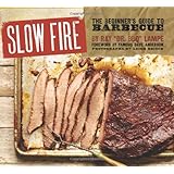 Slow Fire: The Beginner's Guide to Barbecue