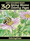 Adult Coloring Book: 30 Spring Blooms Coloring Pages (Colorful Seasons) by ColoringCraze