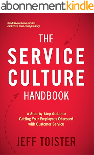Download The Service Culture Handbook: A Step-by-Step Guide to Getting Your Employees Obsessed with Customer Service (English Edition) PDF