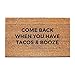 Come Back When You Have Tacos & Booze Doormat - Tacos and Booze Doormat - Fox and Clover Original