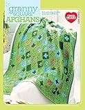 Soho Publishing Granny Square Afghans-10 Soft and Cozy Crocheted Afghans Every One Will Love by 