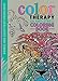Color Therapy: An Anti-Stress Coloring Book