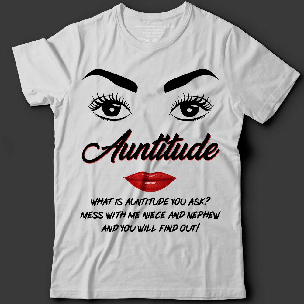 Auntitude Crazy Aunt Auntie What Is Auntitude You Ask Mess With My Niece And You Will Find Out Customized Handmade Sweater T Shirt