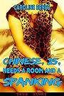 Chinese, 25, Needs a Room and a Spanking - True Story [Spanking Erotica Straight S&M BDSM Exhibitionist Punishment Comical Funny]