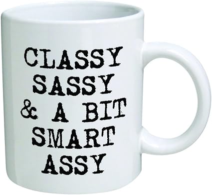 sassy classy and bad assy mug