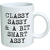 Funny Mug - Classy, sassy and a bit smart assy - 11 OZ Coffee Mugs - Inspirational gifts and sarcasm - By A Mug To Keep TM