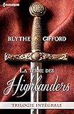 La terre des Highlanders : Dans les bras de l Écossais - Passion à la cour - Deux c urs rebelles ( by