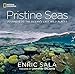 Pristine Seas: Journeys to the Ocean's Last Wild Places