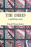 Tie Died: a quilting cozy